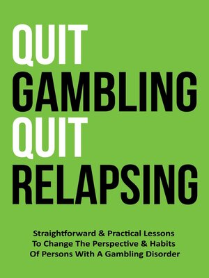 cover image of Quit Gambling Quit Relapsing
